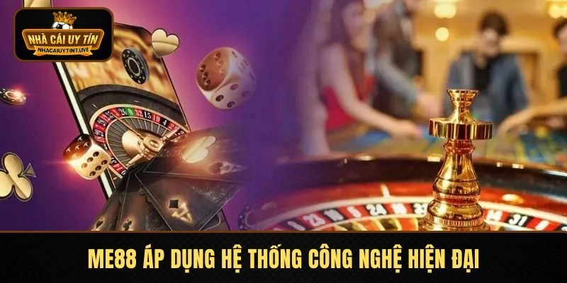 ME88 áp dụng hệ thống công nghệ hiện đại
