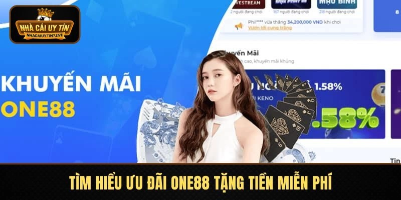 ONE88 tặng tiền miễn phí là ưu đãi khi hội viên lập tài khoản ONE88 tặng tiền miễn phí là ưu đãi khi hội viên lập tài khoản