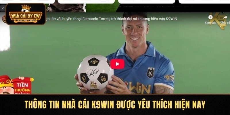 Thông tin nhà cái K9WIN được yêu thích hiện nay